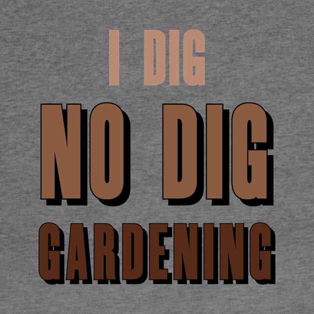 i dig NO DIG Gardening! by Eugene and Jonnie Tee's